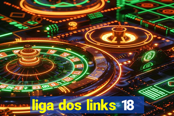 liga dos links 18